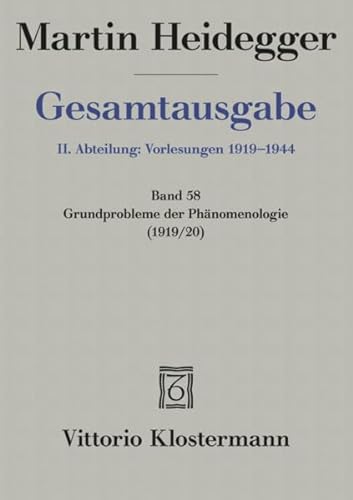 Grundprobleme der Phänomenologie (Wintersemester 1919/20) (Martin Heidegger Gesamtausgabe, Band 58)